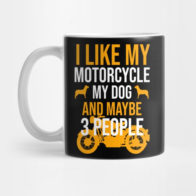 I like my motorcycle my dog and maybe 3 people by cypryanus